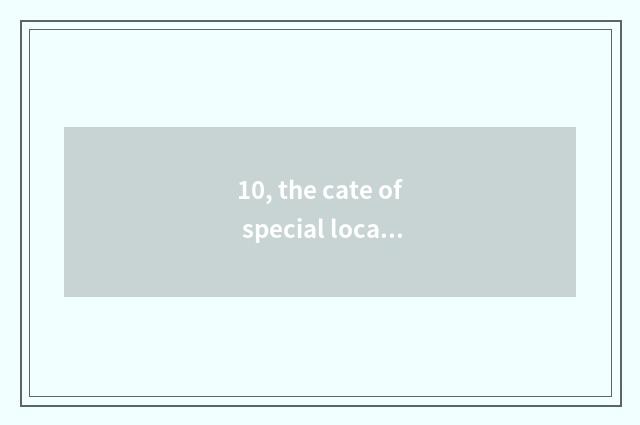 10, the cate of special local product that what fontal city has to you can be ta