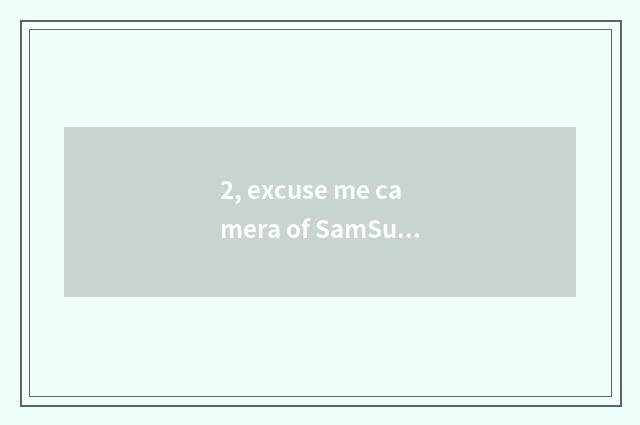 2, excuse me camera of SamSung ES65 number how?