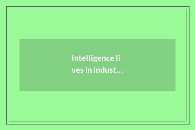 Intelligence lives in industrial latent capacity and foreground