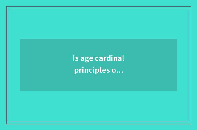 Is age cardinal principles of righteousness still age great dream?