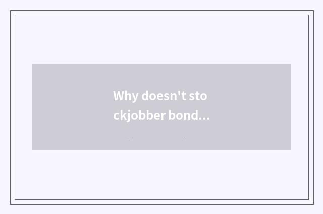 Why doesn't stockjobber bond belong to debenture?