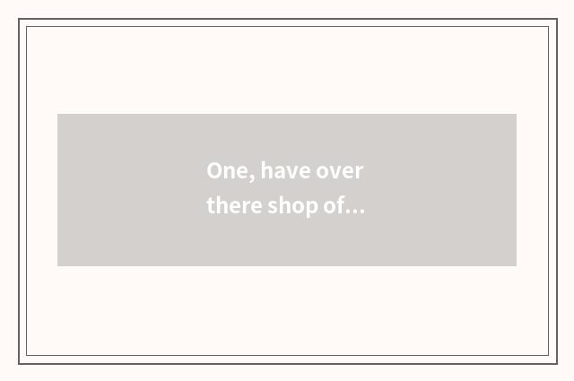 One, have over there shop of the long flower that promote an island?