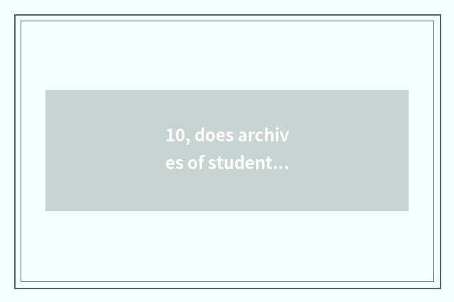 10, does archives of student mental health run a system?