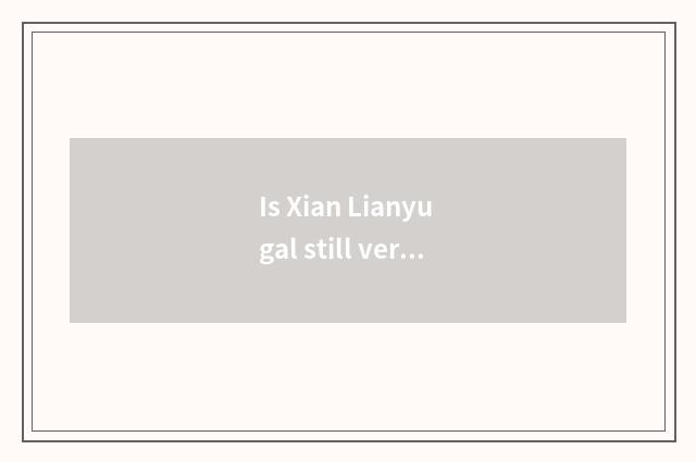 Is Xian Lianyu gal still very first after fitness again gem gal?