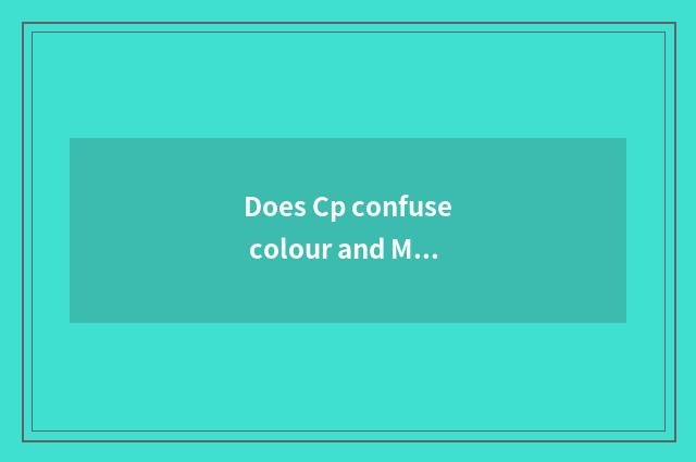 Does Cp confuse colour and Mc to confuse colour distinction?