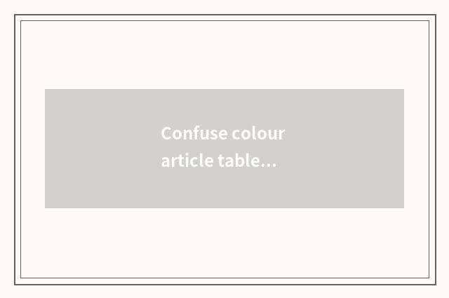Confuse colour article table?