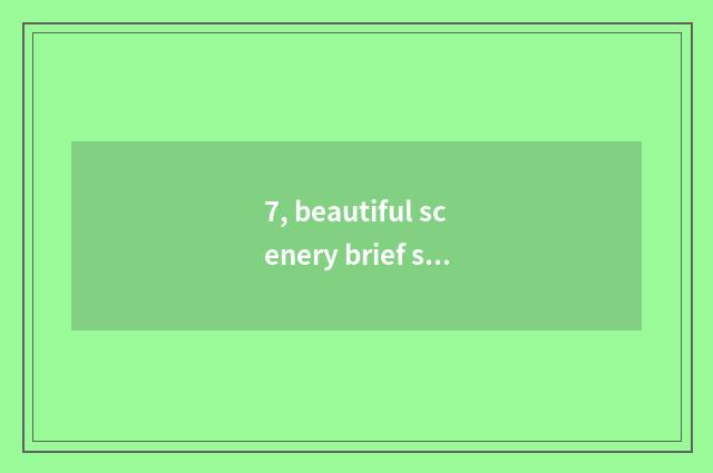 7, beautiful scenery brief strokes?