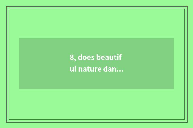 8, does beautiful nature dancing string together a word?