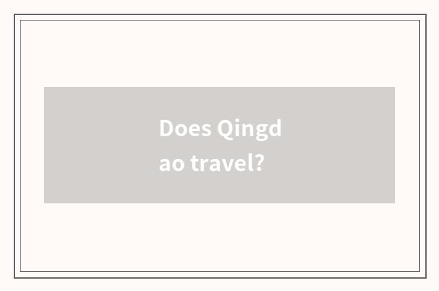 Does Qingdao travel?