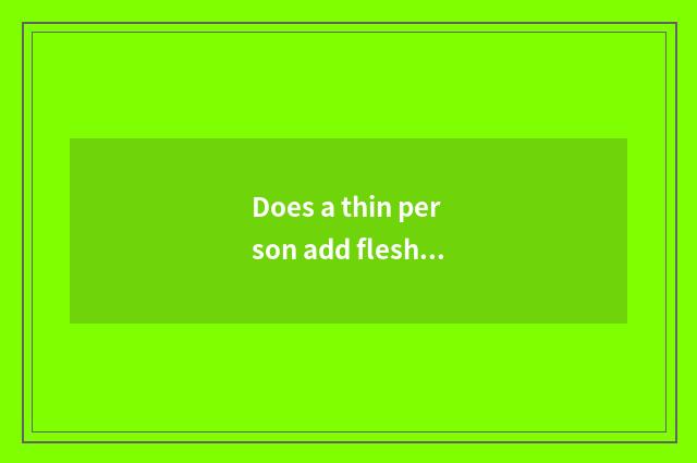 Does a thin person add flesh dumbbell fitness to plan in detail?