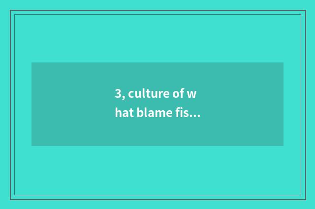 3, culture of what blame fishing does wet Shan area have?