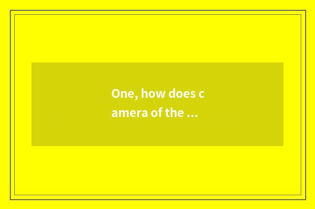 One, how does camera of the number below the pine charge?