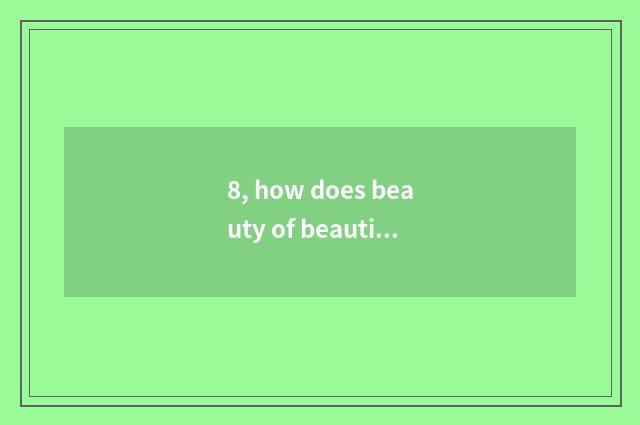 8, how does beauty of beauties of little game of belle of A Sue man-made match w