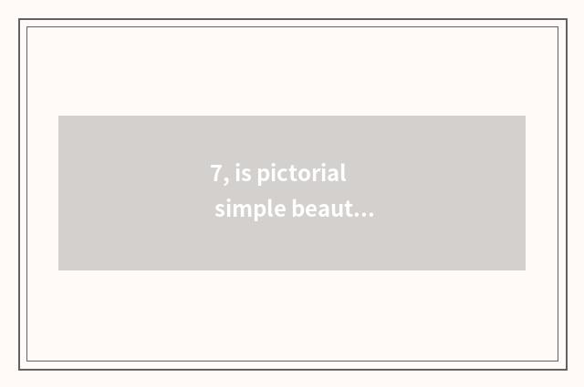 7, is pictorial simple beautiful?