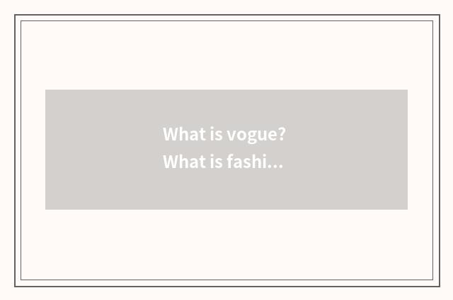What is vogue? What is fashionable definition?