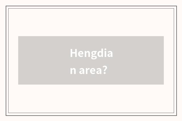 Hengdian area?