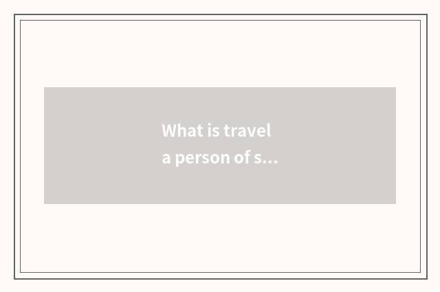 What is travel a person of same business what is travel a person of same busines