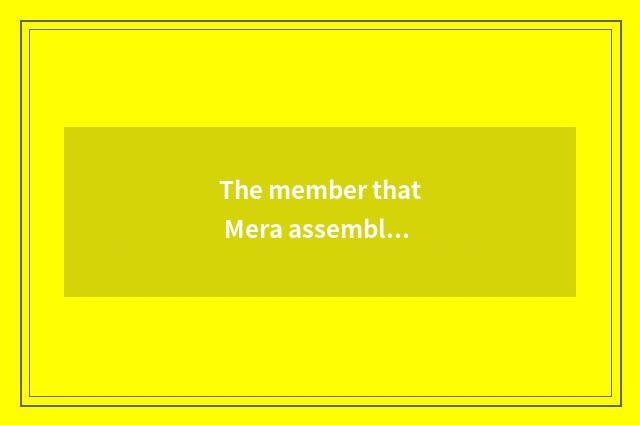 The member that Mera assembles introduces