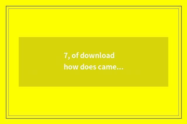7, of download how does camera have more than is needed return a responsibility 