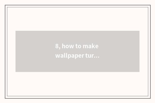 8, how to make wallpaper turns into high-definition?
