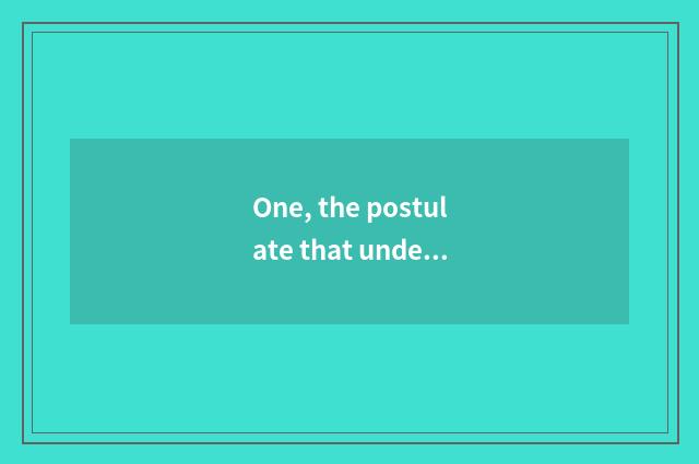 One, the postulate that understands tea culture?