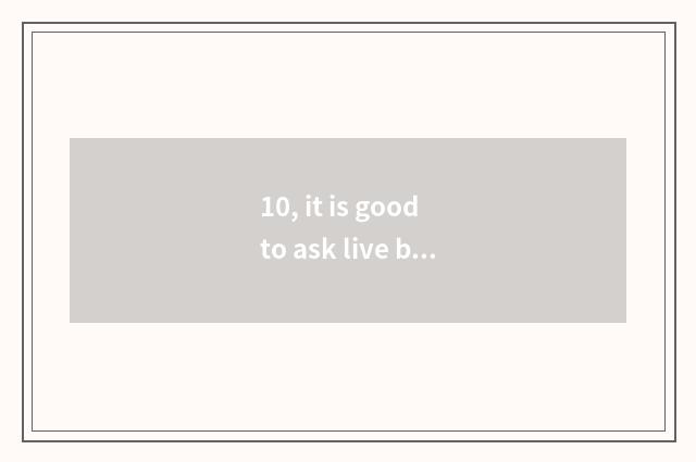 10, it is good to ask live baby-sitter or hour housekeeper?