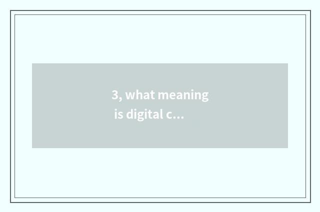 3, what meaning is digital camera shows Suo Ni to you can use compatible cell on