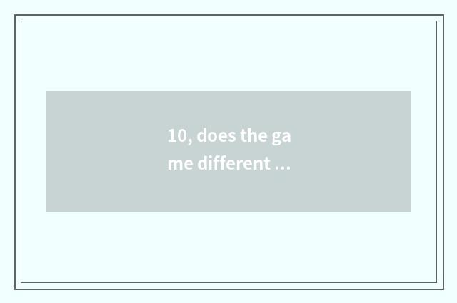 10, does the game different that must foul become overnight and analytic?
