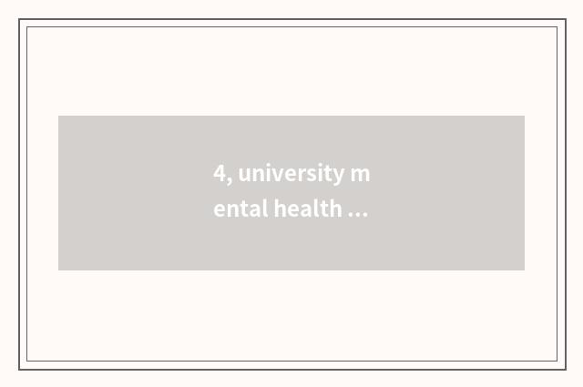 4, university mental health checks a problem, seek the solution urgently?
