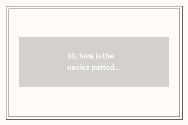 10, how is the novice patted small be apart from?