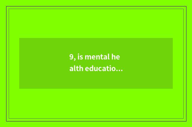 9, is mental health education taken an examination of grind difficulty?