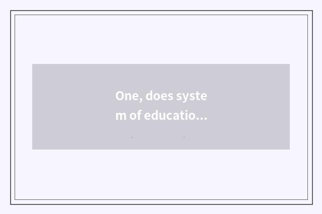 One, does system of educational administration of institute of Liaoning medicine