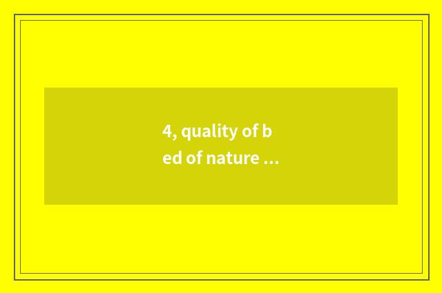 4, quality of bed of nature real wood how?