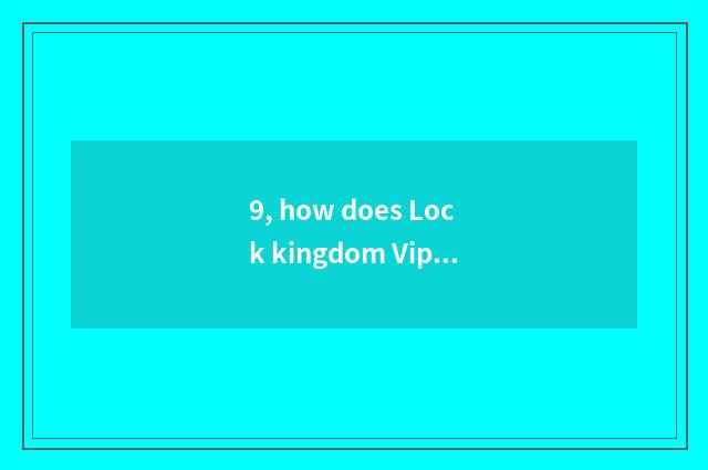 9, how does Lock kingdom Vip restore pet blood to measure?