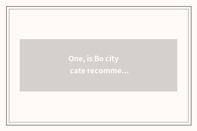 One, is Bo city cate recommended?