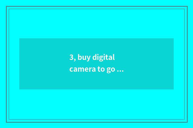 3, buy digital camera to go to Chi Feng urban district which shop is good?