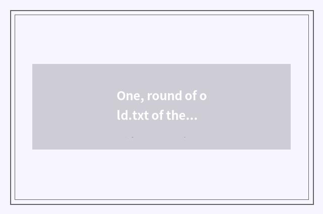 One, round of old.txt of the hunter?