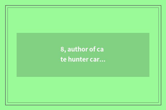 8, author of cate hunter caricature?