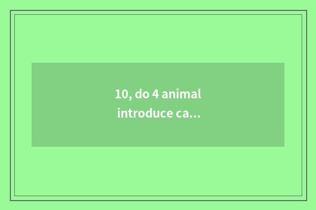 10, do 4 animal introduce cate hunter?