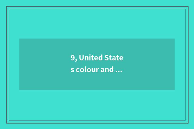9, United States colour and not the sentence of United States colour?