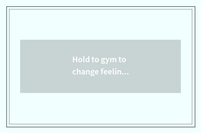 Hold to gym to change feeling bicycle course 40 minutes everyday, reduce weight 
