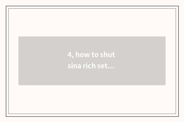 4, how to shut sina rich settle or live in a strange place?