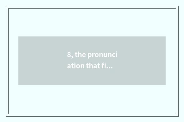 8, the pronunciation that fine smalls piece of land surrounded by water?