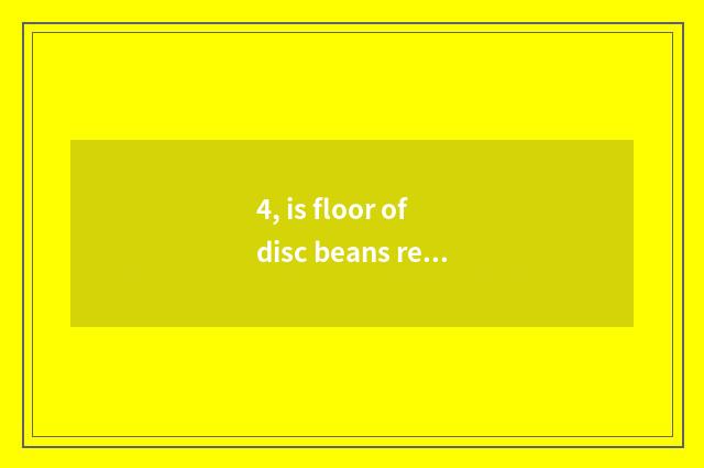 4, is floor of disc beans real wood easy snake?