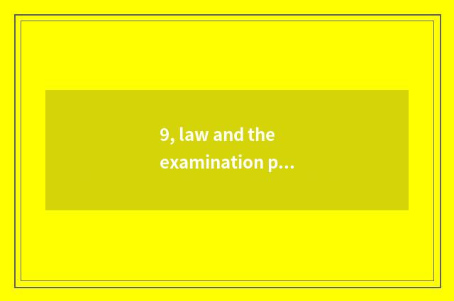 9, law and the examination paper distinction that learn a graduate student illeg