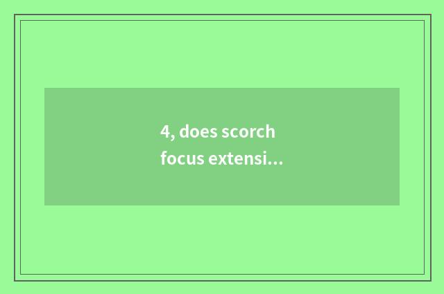 4, does scorch focus extensive role to grow anxious distinction?