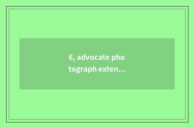 6, advocate photograph extensive role to grow anxious distinction?