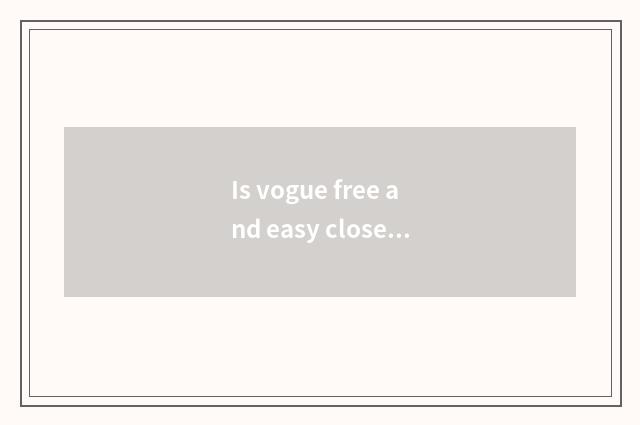 Is vogue free and easy close justice word?