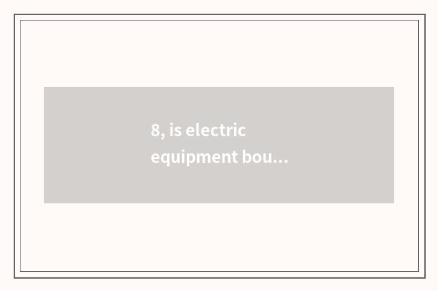 8, is electric equipment bought in day cat reliable?