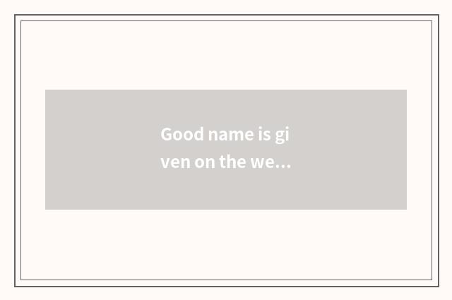 Good name is given on the west. ?